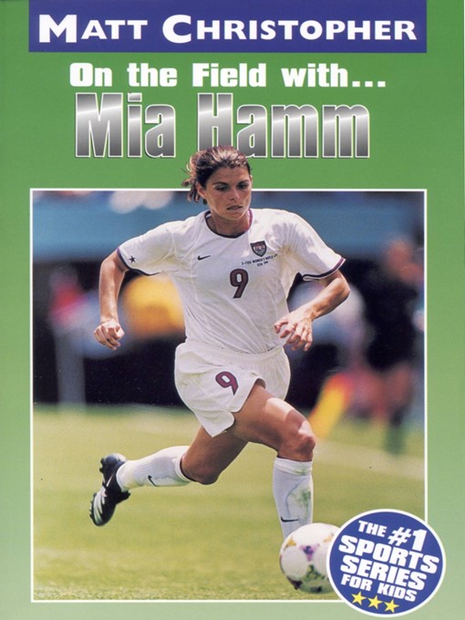 Title details for Mia Hamm by Matt Christopher - Available